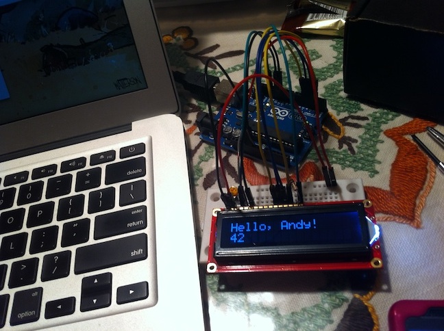 "Hello, Andy!" on LCD display connected to an Arduino connected to a laptop